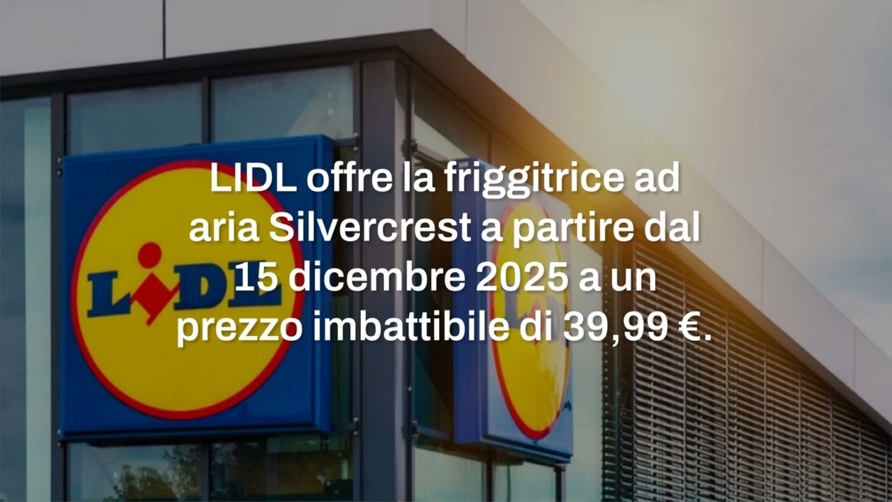 Solo da LIDL: friggitrice ad aria Silvercrest a prezzo shock