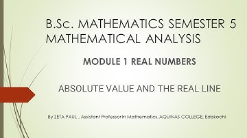 S5 ANALYSIS Module 1: Section 2.2 (2.2.1 to 2.2.3) Absolute Value and the Real Line