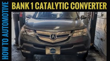 How To Replace The Bank 1 Catalytic Converter On A 2007-2013 Acura Mdx