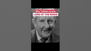 Waarom Tolkien In de Ban van de Ring schreef