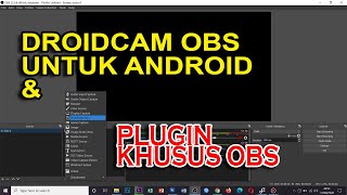 DroidCam OBS untuk Android serta Plugin DroidCam OBS untuk Windows