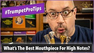 What's The Best Mouthpiece for High Notes? | #TrumpetProTips E16