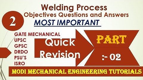 OBJECTIVE QUESTIONS AND ANSWERS ON WELDING || PART- 2 || Welding MCQ | Welding process explained