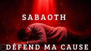 Sabaoth défend ma cause