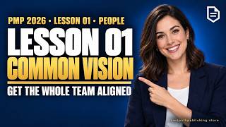 PMP Exam Prep 2026 | Lesson 01: Develop a Common Vision