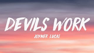 Joyner Lucas - Devil's Work (Lyrics) ♪