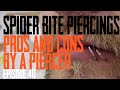 Spider Bites Piercings Pros & Cons by a Piercer EP 40