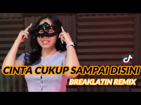 BREAKLATIN Original - Cinta Cukup Sampai Disini (Extended Mix)