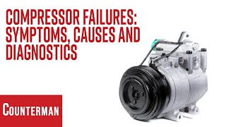 Compressor Failures: Symptoms, Causes and Diagnostics