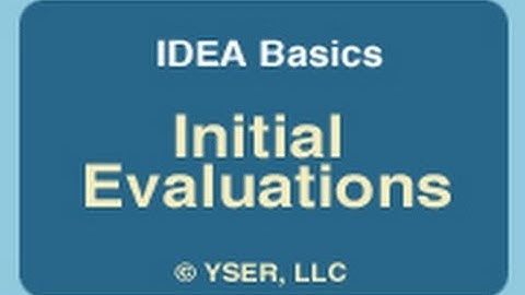 IDEA Basics: Initial Evaluations