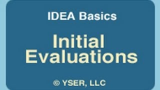 IDEA Basics: Initial Evaluations