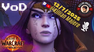 World of Warcraft| 12/7/2025 [No Commentary][Killian Majere]