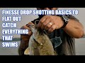 Finesse dropshotting basics to flat out catch everything that swims