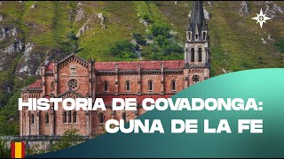 Historia de Covadonga: Cuna de la fe, la devoción mariana y la historia de un pueblo | Padre Adolfo