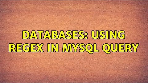 Databases: Using Regex in mySQL query
