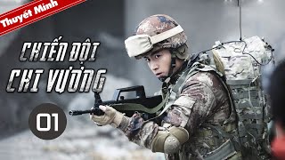 CHIẾN ĐỘI CHI VƯƠNG - Tập 01 [Thuyết Minh] | Siêu Phẩm Hành Động Đỉnh Cao 2020