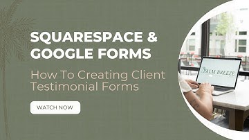 How to Create a Testimonial Form in Squarespace or Google Forms