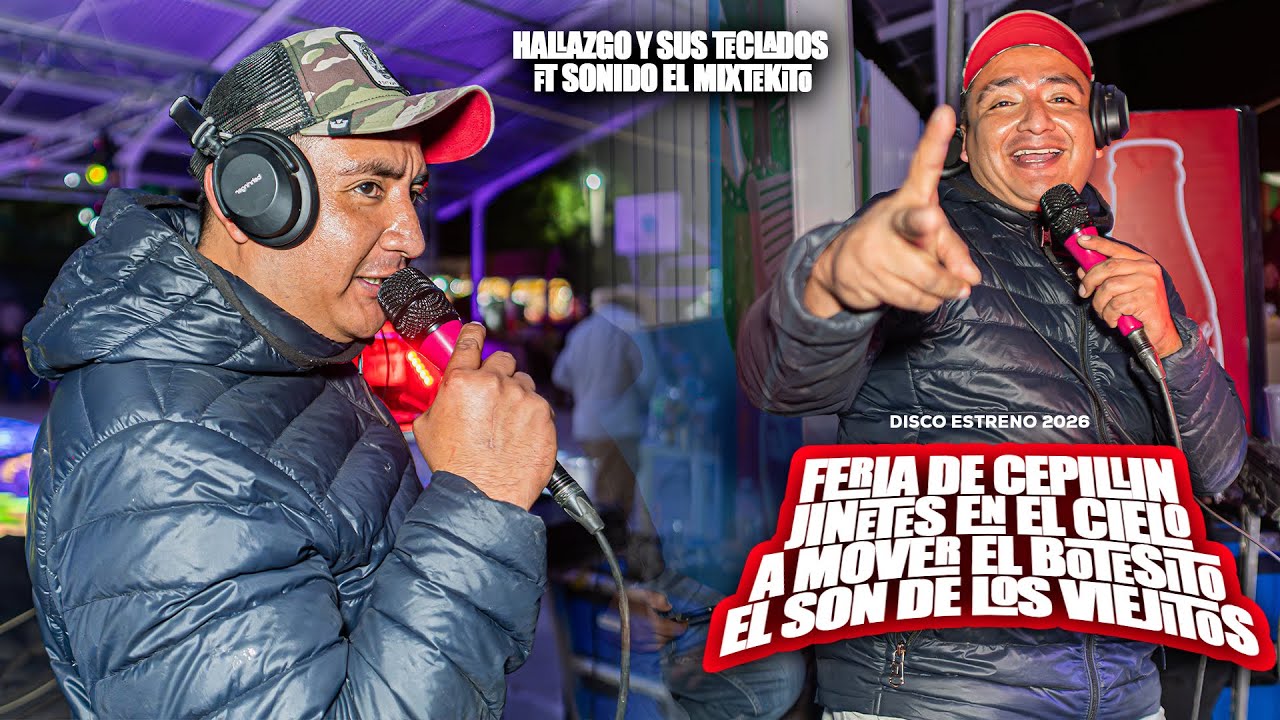 LA FERIA DE CEPILLIN /JINETES EN EL CIELO/ A MOVER EL BOTESITO / EL SON DE LOS VIEJITOS EL MIXTEKITO