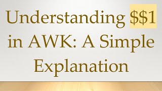 Understanding $$1 in AWK: A Simple Explanation