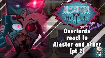 Overlords React to Alastor and Other // Gacha React // Hazbin Hotel