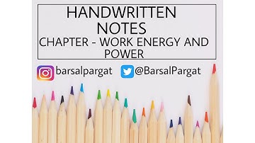 BEST HANDWRITTEN NOTES | PHYSICS | CHAPTER - WORK ENERGY AND POWER | BY PARGAT BARSAL