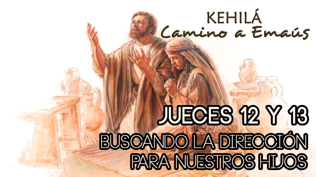 Jueces 12 Y 13 Buscando La Direcci n Para Nuestros Hijos YouTube jueces-12-y-13-buscando-la-direcci-n-para-nuestros-hijos-youtube