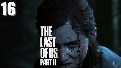 The Last of Us Part 2: PART 16 (Seattle Day 2) Finding Strings