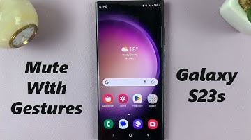 How To Enable & Disable Mute With Gestures On Samsung Galaxy S23, S23+, S23 Ultra