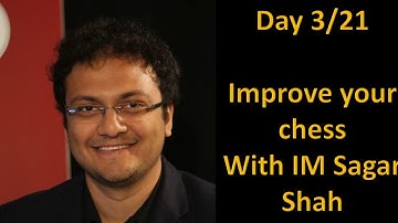 Day 3/21: Improve your chess with IM Sagar Shah | Minor piece imbalance Part I