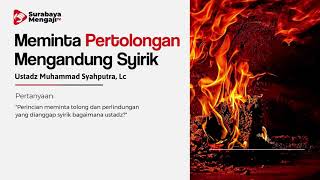 TAJI: Meminta Pertolongan Mengandung Kesyirikan
