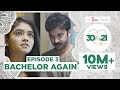 30 Weds 21 Web Series | Episode 3: Bachelor Again | Girl Formula | Chai Bisket