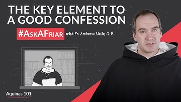 How Do I Make a Good Confession? #AskAFriar (Aquinas 101)