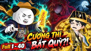 Full 1 - 40 | Xuyên Thành Cương Thi, Được Cửu Thúc Dạy Bắt Quỷ!