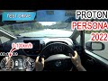 Part 1/2 | 2022 Proton Persona 1.6 Standard CVT | Malaysia #POV [Test Drive] [CC Subtitle]