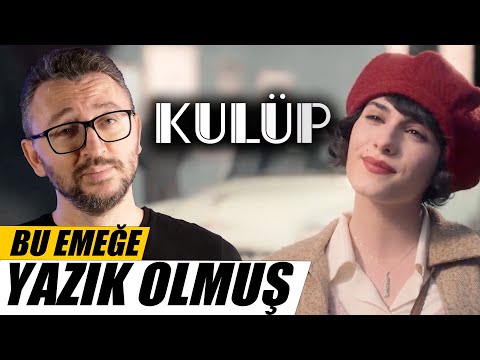 KULÜP Dizi İncelemesi - Bu Emeğe Yazık Olmuş!