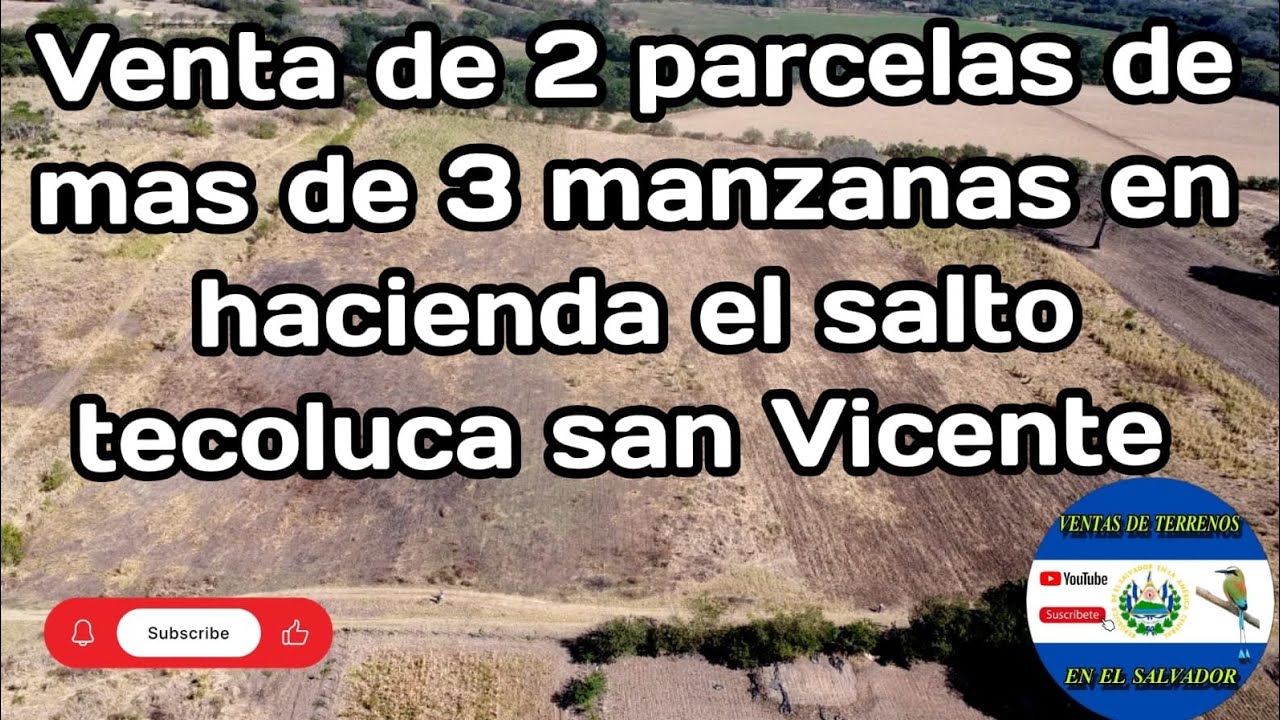 VENTA DE 2 PARCELAS DE MÁS DE 3 MANZANAS CADA UNA EN HACIENDA EL SALTÓ TECOLUCA SAN VICENTE 