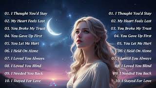 Kupikir Kau Akan Tetap Tinggal  Daftar Putar Lagu Sedih Yang Mendalam   Lagu Cinta Emosional Untuk Hati Yang Patah