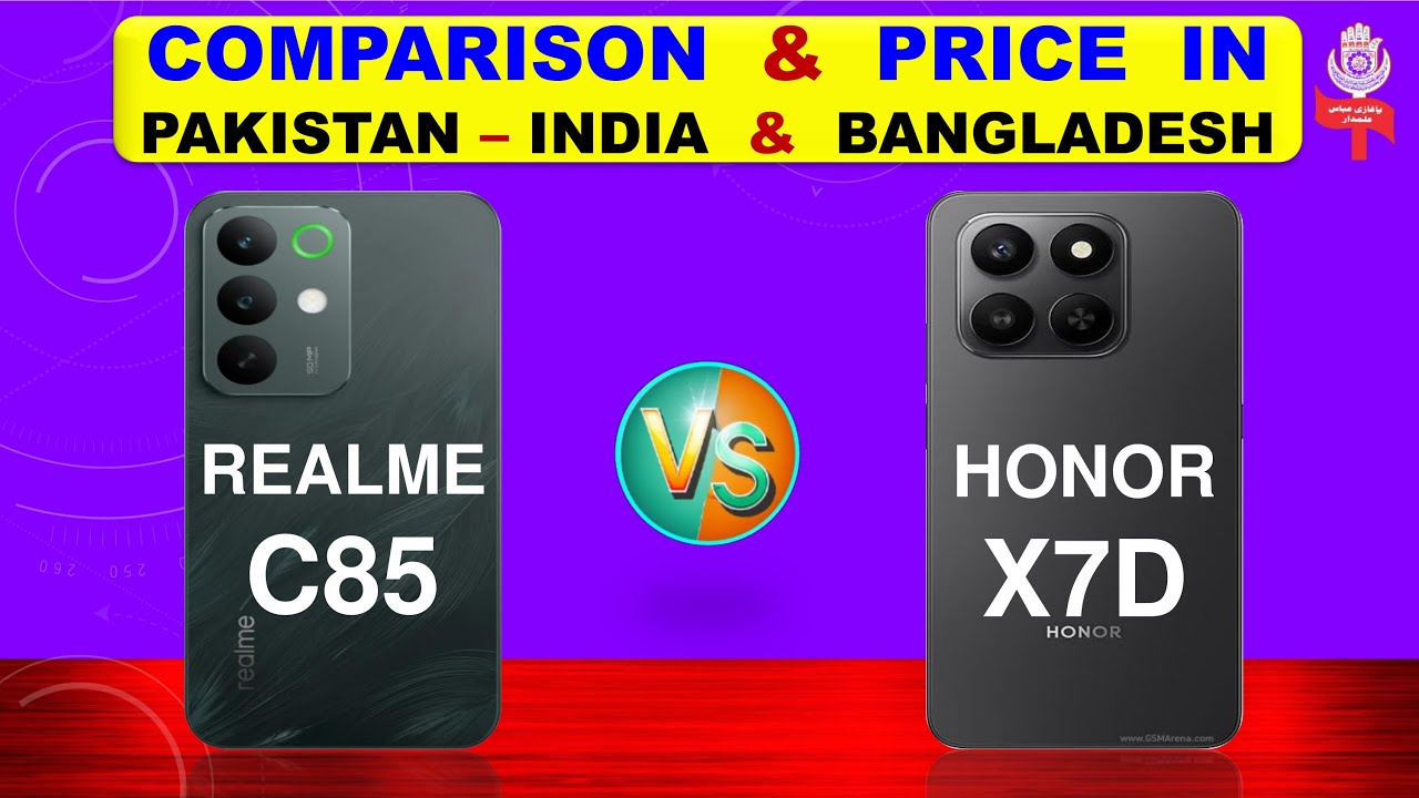 Realme C85 Vs Honor X7D Full Compare & Price in Pakistan India & Bangladesh