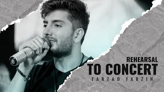 Farzad Farzin (Rehearsal to concert) – فرزاد فرزین; از تمرین و پشت صحنه تا روز کنسرت