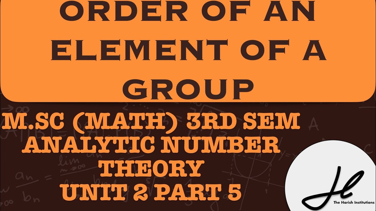 Order of an element of a group || Msc mathematics analytic number ...