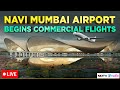 Watch LIVE: Navi Mumbai Airport Begins Commercial Flights On Christmas 2025