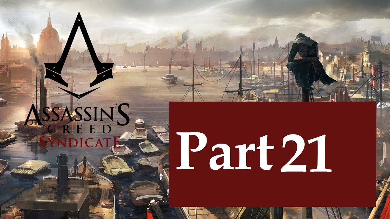 ASSASSIN'S CREED SYNDICATE PS4 WALKTHROUGH PART 21 YouTube