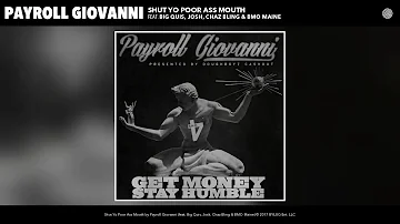 Payroll Giovanni - Shut Yo Poor Ass Mouth (feat. Big Quis, Josh, Chaz Bling & BMO Maine) (Audio)