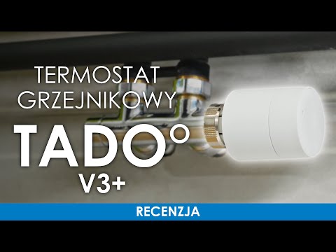 Kontroluj temperaturę w swoim domu za pomocą smartfona - recenzja głowicy termostatycznej Tado V3+