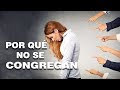 Razones de porque muchos cristianos No se Congregan  |  Pastor Marco Antonio Sanchez