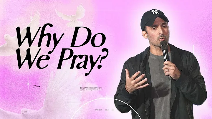 Why Do We Pray?  Pray First  Adrian Molina