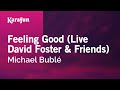 Karaoke Feeling Good (Live David Foster & Friends) - Michael Bublé *