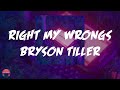 Bryson Tiller - Right My Wrongs (Lyrics Video)