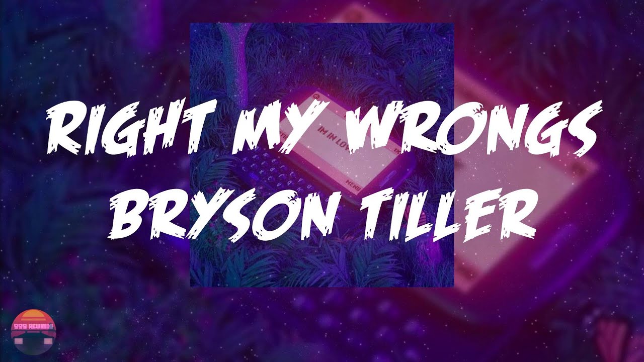 Bryson Tiller Right My Wrongs (Lyrics Video) YouTube