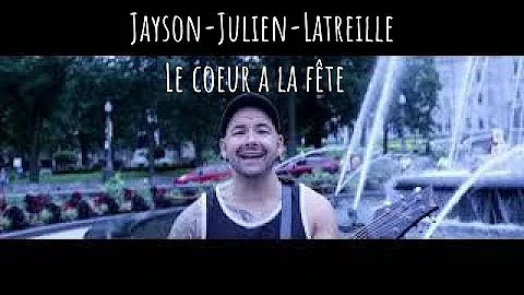 Jayson-Julien Latreille - Le coeur a la fte (Vidoclip)